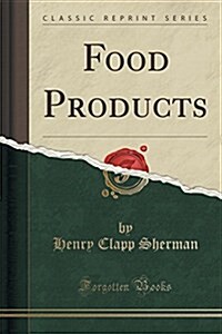 Food Products (Classic Reprint) (Paperback)