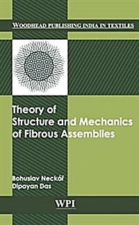 Theory of Structure and Mechanics of Fibrous Assemblies (Hardcover)