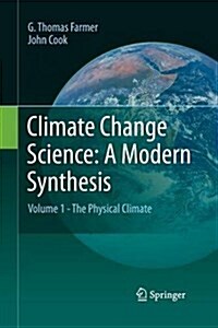 Climate Change Science: A Modern Synthesis: Volume 1 - The Physical Climate (Paperback)