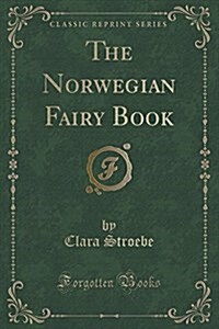 The Norwegian Fairy Book (Classic Reprint) (Paperback)