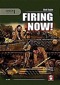 Firing Now!: Tank, Anti-Tank and Self-Propelled Artillery Ammunition UK & USA 1939-1945 (Paperback)