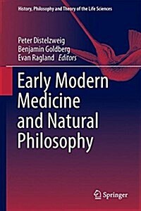 Early Modern Medicine and Natural Philosophy (Hardcover, 2016)