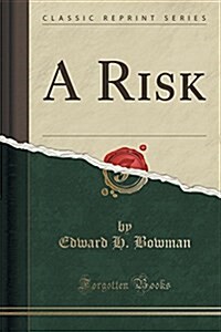 A Risk (Classic Reprint) (Paperback)