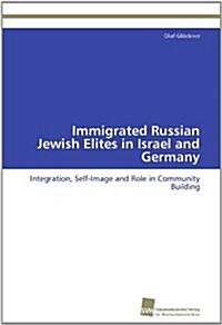 Immigrated Russian Jewish Elites in Israel and Germany (Paperback)