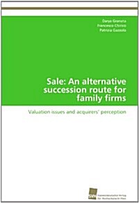 Sale: An Alternative Succession Route for Family Firms (Paperback)