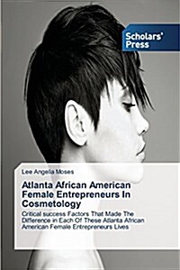 Atlanta African American Female Entrepreneurs in Cosmetology (Paperback)