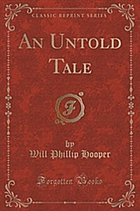 An Untold Tale (Classic Reprint) (Paperback)
