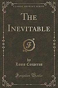 The Inevitable (Classic Reprint) (Paperback)