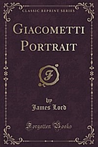 A Giacometti Portrait (Classic Reprint) (Paperback)