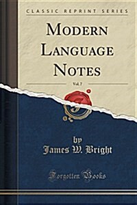 Modern Language Notes, Vol. 7 (Classic Reprint) (Paperback)