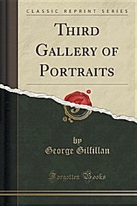 Third Gallery of Portraits (Classic Reprint) (Paperback)