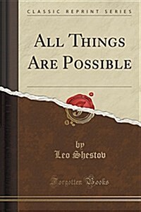 All Things Are Possible (Classic Reprint) (Paperback)
