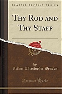 Thy Rod and Thy Staff (Classic Reprint) (Paperback)