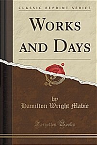 Works and Days (Classic Reprint) (Paperback)