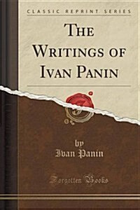The Writings of Ivan Panin (Classic Reprint) (Paperback)