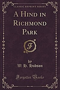 A Hind in Richmond Park (Classic Reprint) (Paperback)