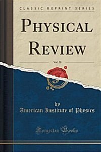 Physical Review, Vol. 28 (Classic Reprint) (Paperback)