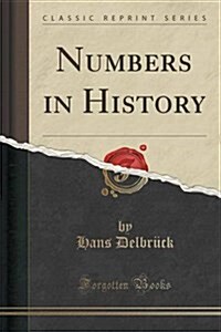 Numbers in History (Classic Reprint) (Paperback)