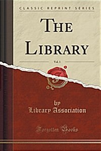 The Library, Vol. 1 (Classic Reprint) (Paperback)