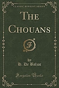 The Chouans (Classic Reprint) (Paperback)