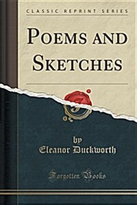 Poems and Sketches (Classic Reprint) (Paperback)