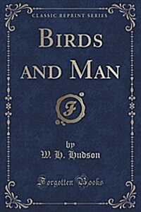 Birds and Man (Classic Reprint) (Paperback)