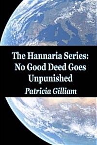 The Hannaria Series: No Good Deed Goes Unpunished (Paperback)