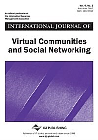 International Journal of Virtual Communities and Social Networking, Vol 4 ISS 2 (Paperback)