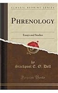 Phrenology: Essays and Studies (Classic Reprint) (Paperback)