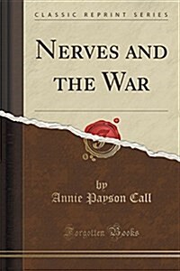 Nerves and the War (Classic Reprint) (Paperback)