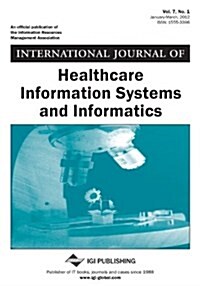 International Journal of Healthcare Information Systems and Informatics, Vol 7 ISS 1 (Paperback)