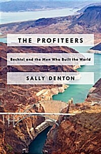 [중고] The Profiteers: Bechtel and the Men Who Built the World (Hardcover)