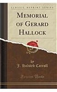 Memorial of Gerard Hallock (Classic Reprint) (Paperback)
