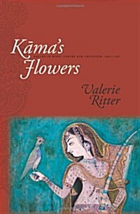 Kamas Flowers: Nature in Hindi Poetry and Criticism, 1885-1925 (Hardcover)