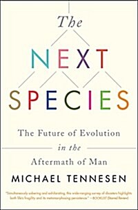 Next Species: The Future of Evolution in the Aftermath of Man (Paperback)