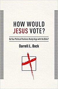 How Would Jesus Vote?: Do Your Political Views Really Align with the Bible? (Hardcover)
