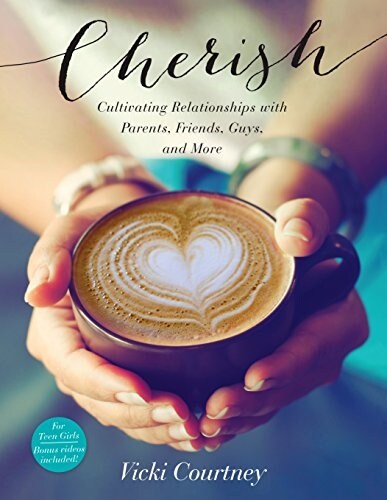 Cherish: Cultivating Relationships with Parents, Friends, Guys, and More (Paperback)