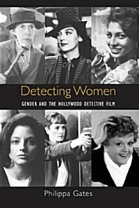 Detecting Women: Gender and the Hollywood Detective Film (Paperback)