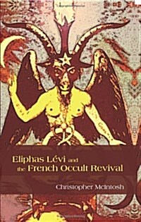 Eliphas L?i and the French Occult Revival (Hardcover, Revised)