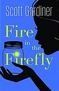 Fire in the Firefly (Paperback)