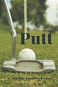 If I Could Only Putt (Hardcover)