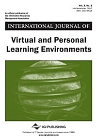International Journal of Virtual and Personal Learning Environments, Vol 3 ISS 3 (Paperback)