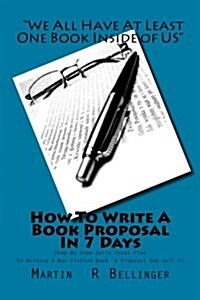 How to Write a Book Proposal in 7 Days: Step by Step Daily Tasks Plan (Paperback)