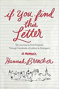 If You Find This Letter: My Journey to Find Purpose Through Hundreds of Letters to Strangers (Paperback)