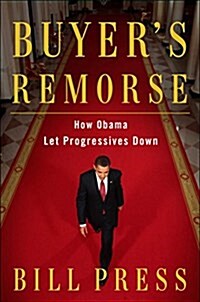 Buyers Remorse: How Obama Let Progressives Down (Hardcover)