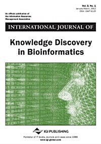 International Journal of Knowledge Discovery in Bioinformatics, Vol 3 ISS 1 (Paperback)