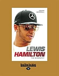 Lewis Hamilton: The Biography (Large Print 16pt) (Paperback)