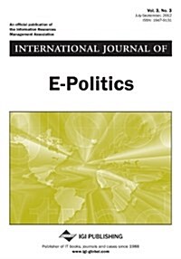 International Journal of E-Politics, Vol 3 ISS 3 (Paperback)
