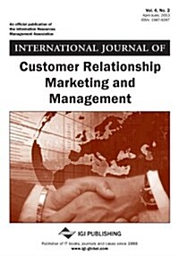 International Journal of Customer Relationship Marketing and Management, Vol 4 ISS 2 (Paperback)