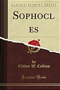 Sophocles (Classic Reprint) (Paperback)